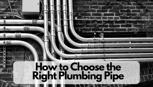 How to Choose the Right Plumbing Pipe