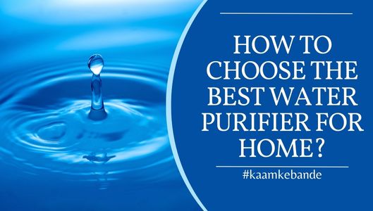 How to choose the best water purifier for home?